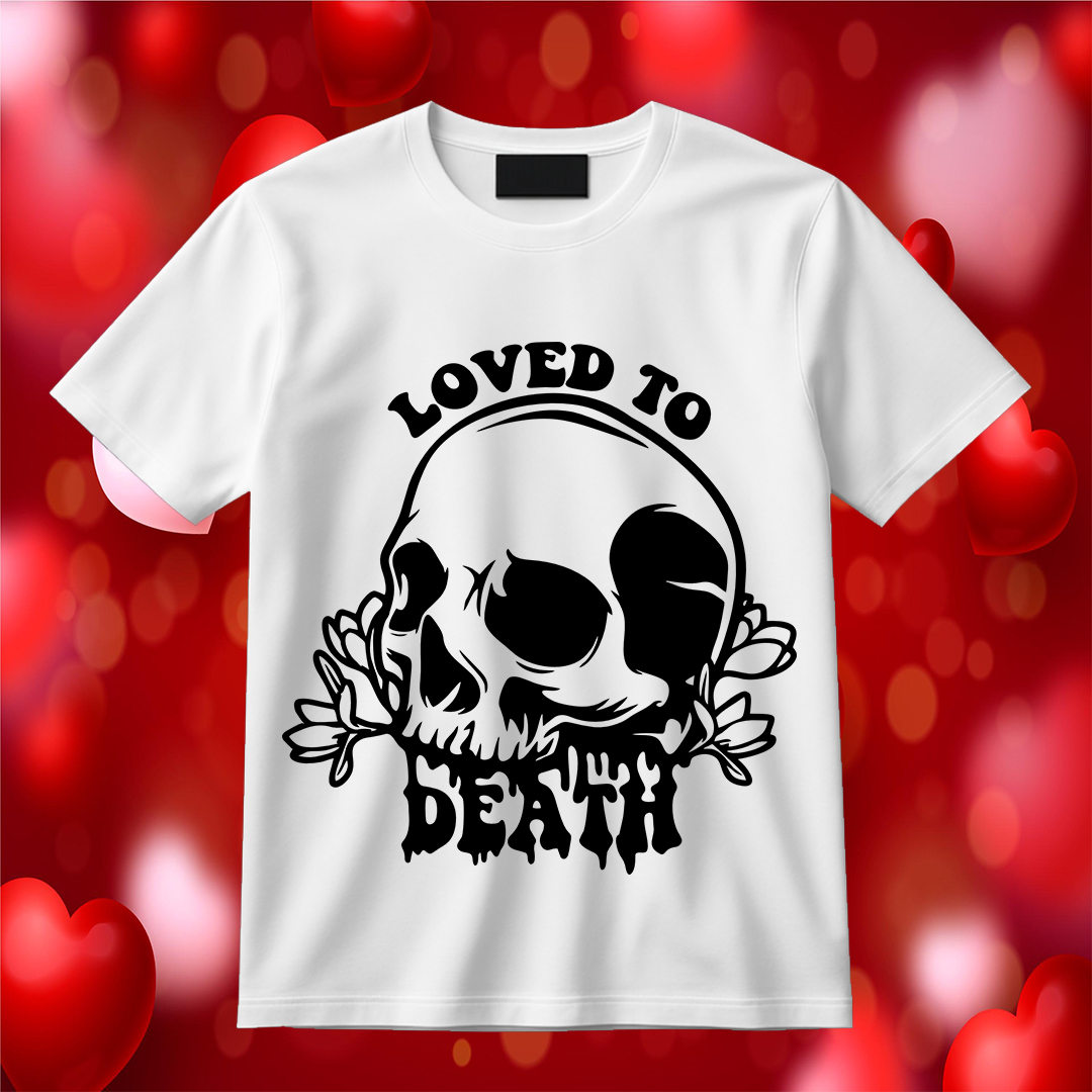 Loved To Death SVG, Skull Loves
