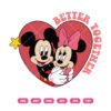 Mickey And Minnie Better Together