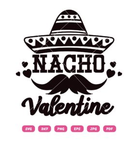 Nacho Valentine SVG, Nacho Mexican