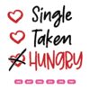 Single Taken Hungry SVG,