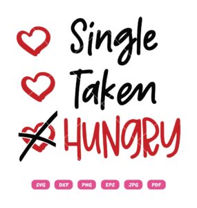 Single Taken Hungry SVG,