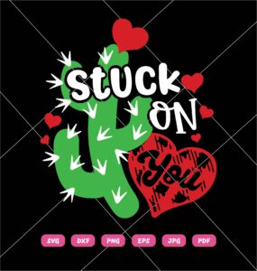 Stuck On You SVG, Love SVG, Cactus SVG, Heart SVG, Valentine’s Day SVG