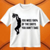 You Miss 100% Off The Shots You Don't Take SVG Basketball