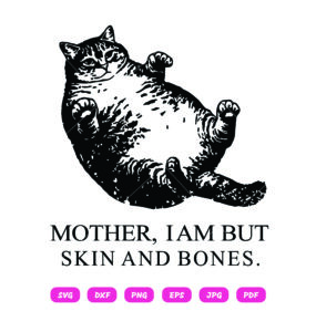 Cat Mother I Am But Skin And Bones 1