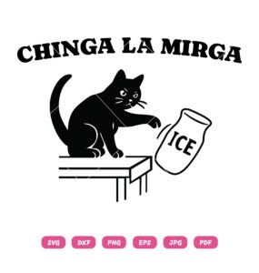Chinga La Migra Cat SVG, Funny Cat SVG PNG DXF EPS