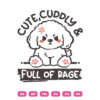 Cute Cuddly And Full Of Rage Dog