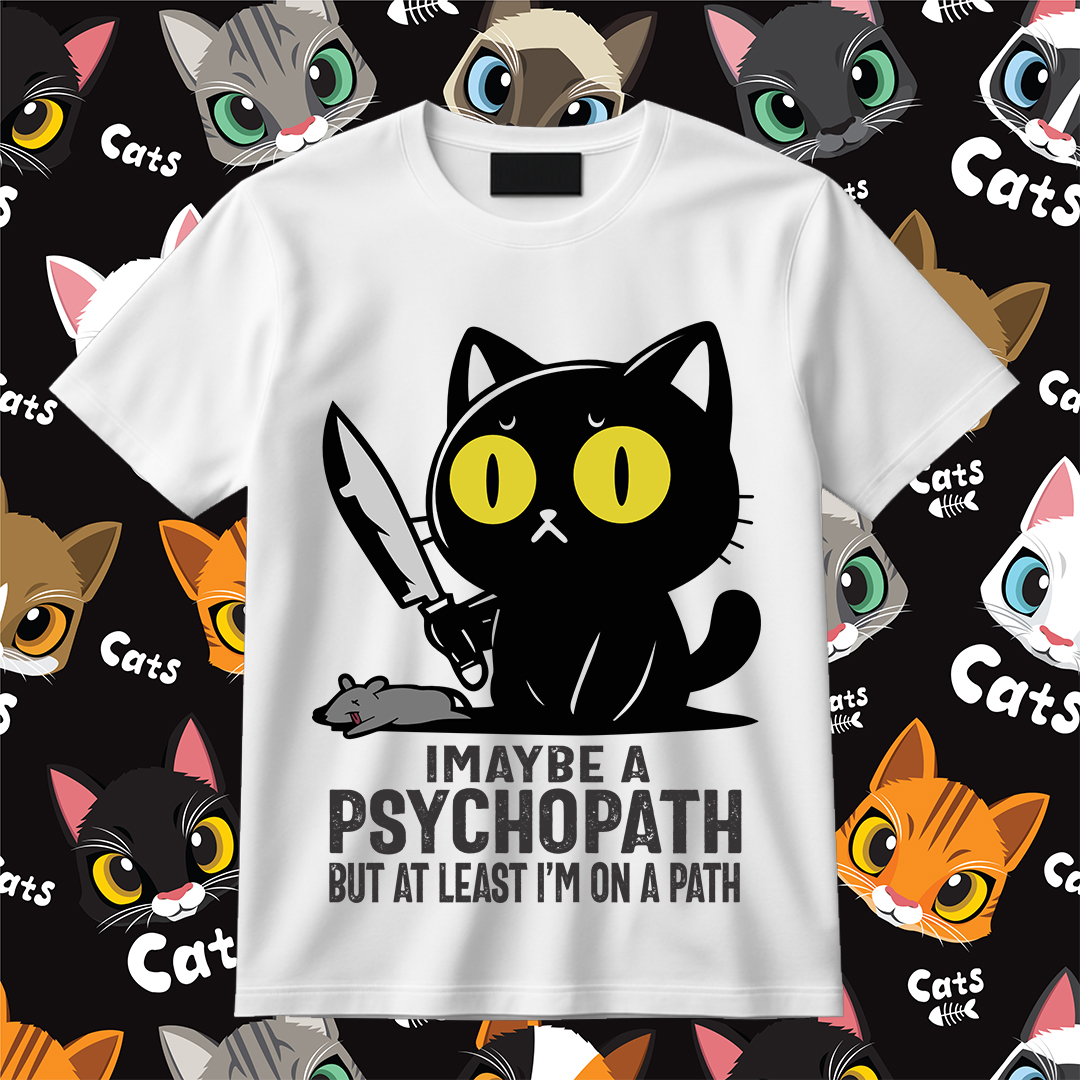 I May Be A Psychopath But At Least 1