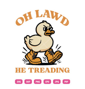 Oh Lawd He Be Treading Duck SVG Funny Duck