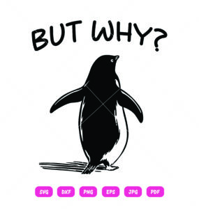 Penguin But Why SVG Funny Penguin