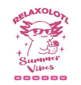 Relaxolotl Summer Vibes SVG Axolotl Summer
