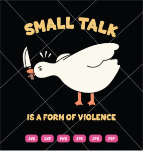 Small Talk Is A Form Of Violence SVG Goose Holding Knife