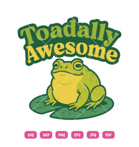 Toadally Awesome Frog SVG Funny Frog